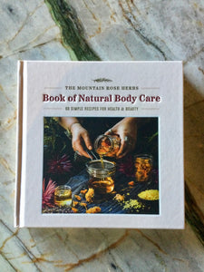 The Mountain Rose Herbs Book of Natural Body Care