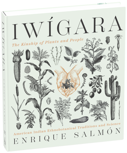 Iwígara- The Kinship of Plants and People - Enrique Salmón